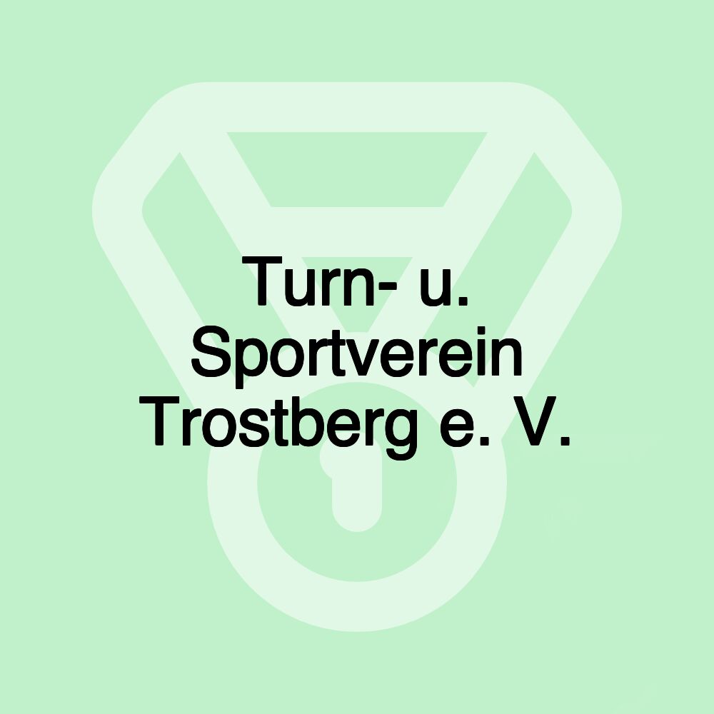 Turn- u. Sportverein Trostberg e. V. Turn- u. Sportverein Trostberg e. V.