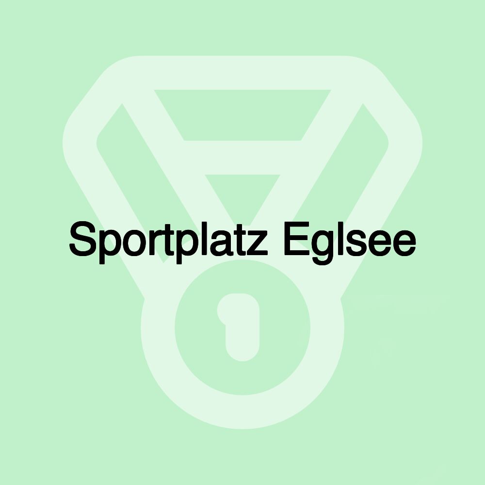 Sportplatz Eglsee Sportplatz Eglsee