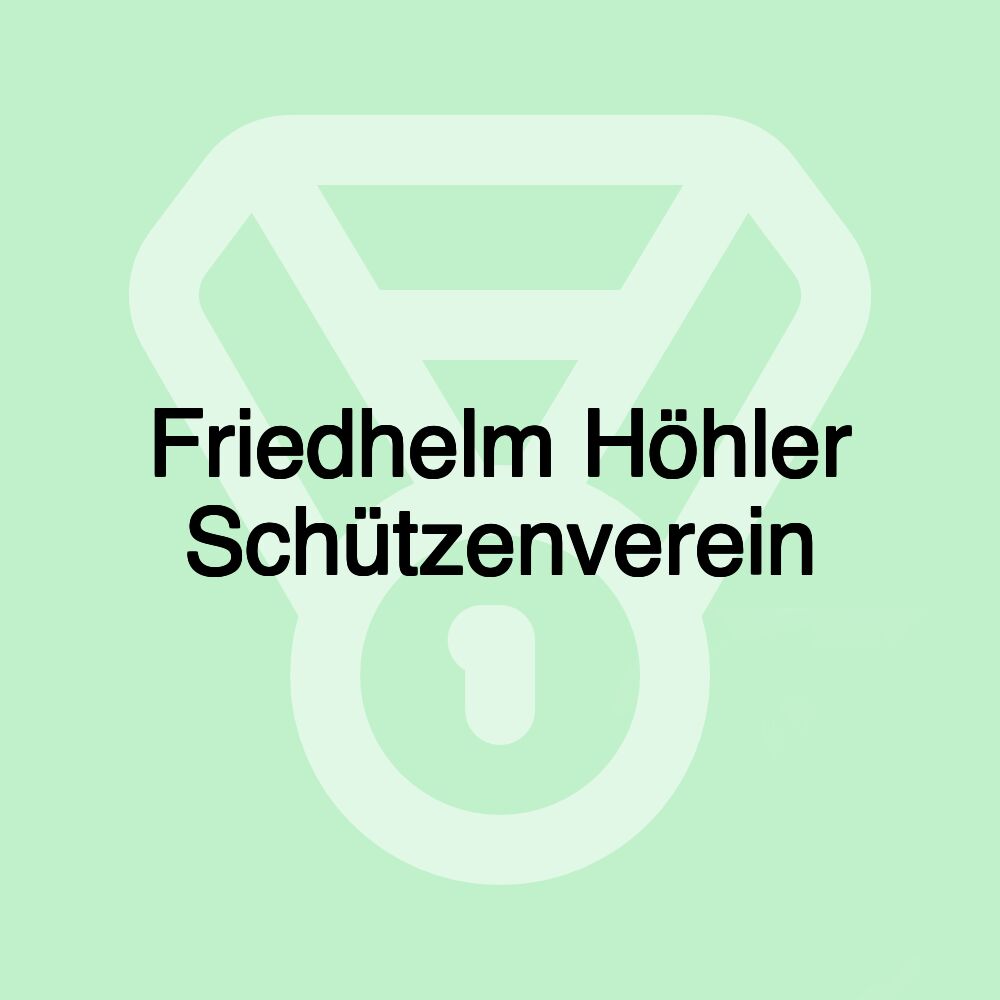 Friedhelm Höhler Schützenverein Friedhelm Höhler Schützenverein