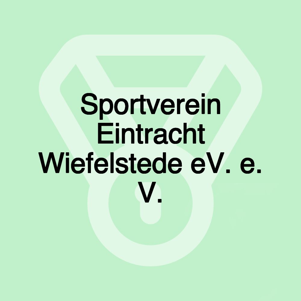 Sportverein Eintracht Wiefelstede eV. e. V. Sportverein Eintracht Wiefelstede eV. e. V.