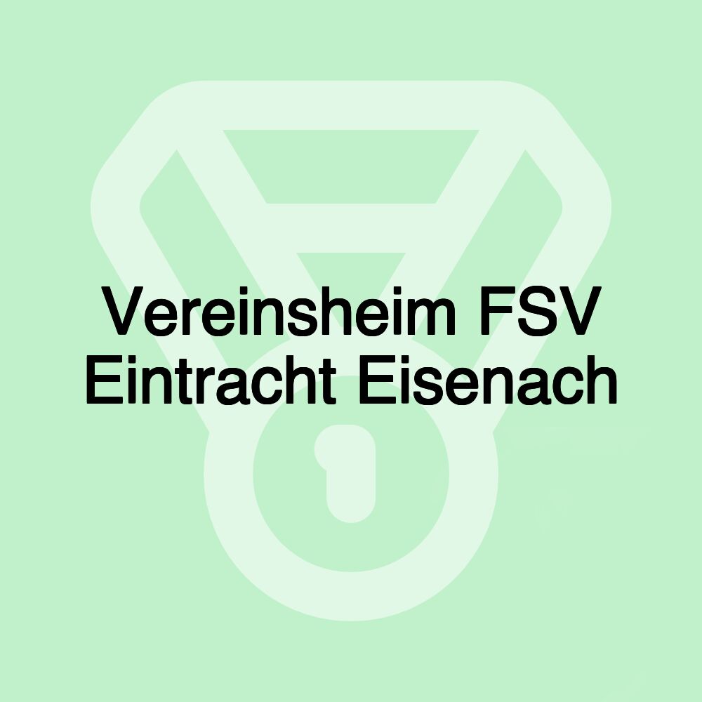 Vereinsheim FSV Eintracht Eisenach