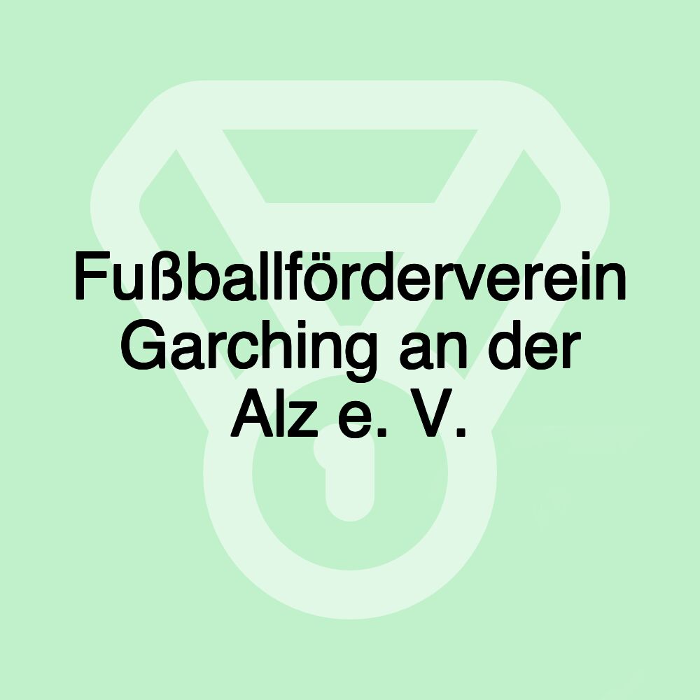 Fußballförderverein Garching an der Alz e. V.