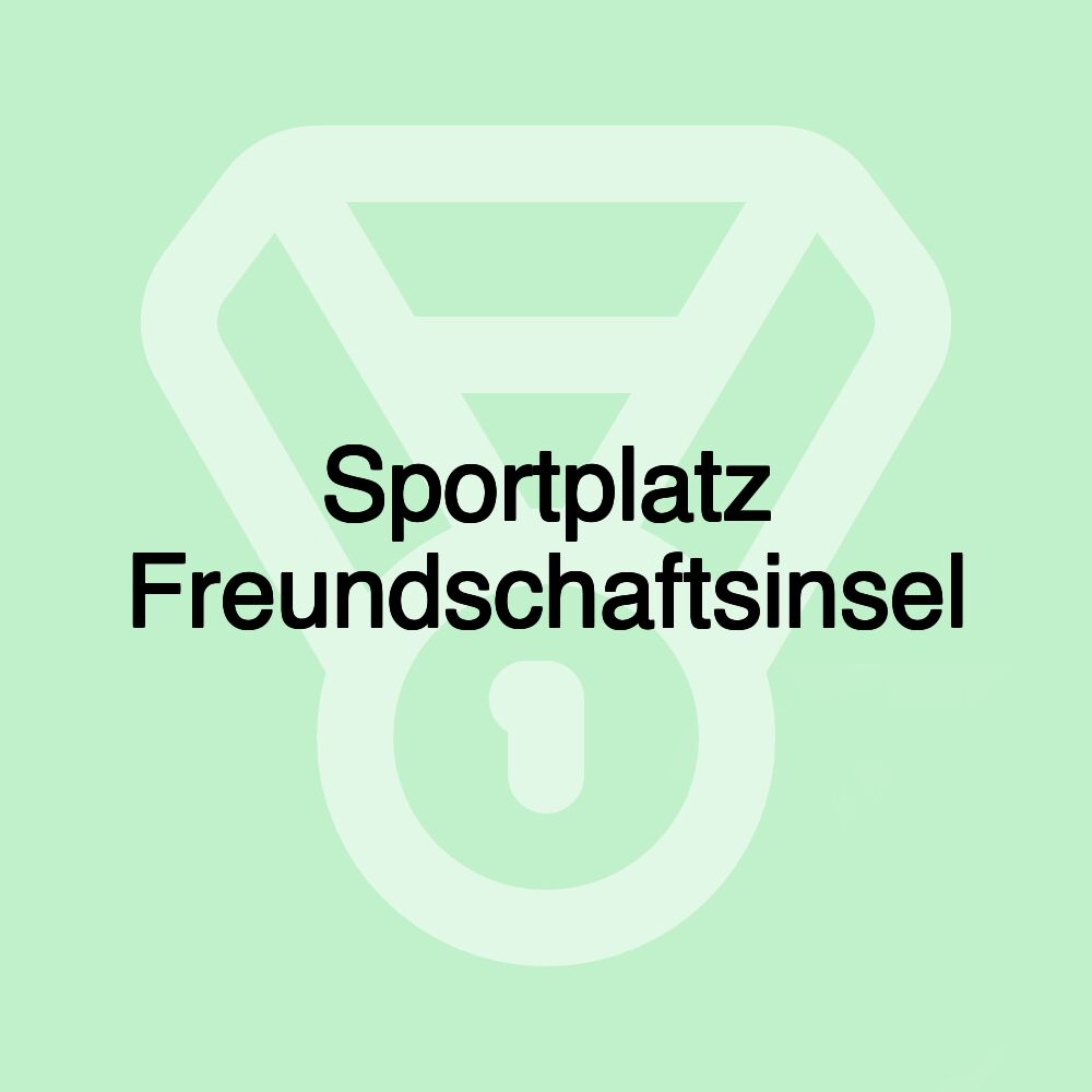 Sportplatz Freundschaftsinsel