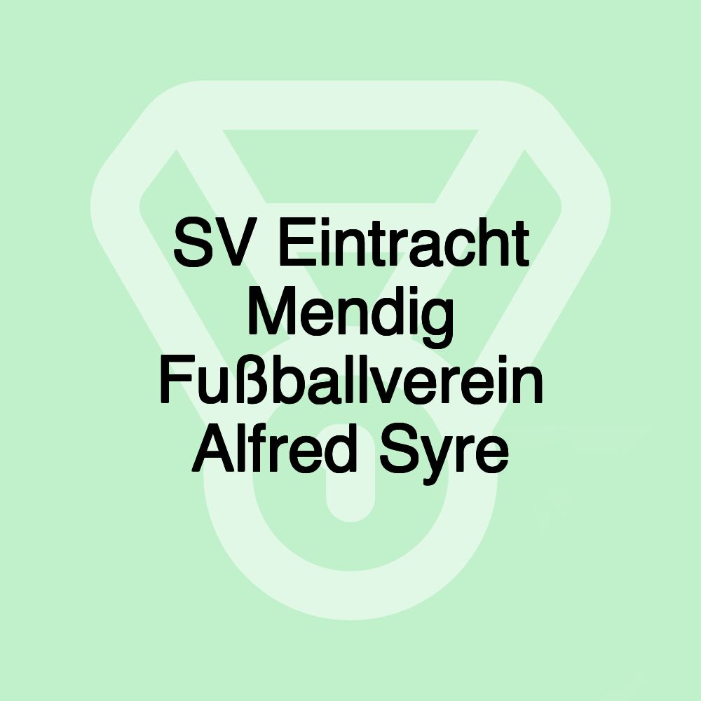 SV Eintracht Mendig Fußballverein Alfred Syre SV Eintracht Mendig Fußballverein Alfred Syre