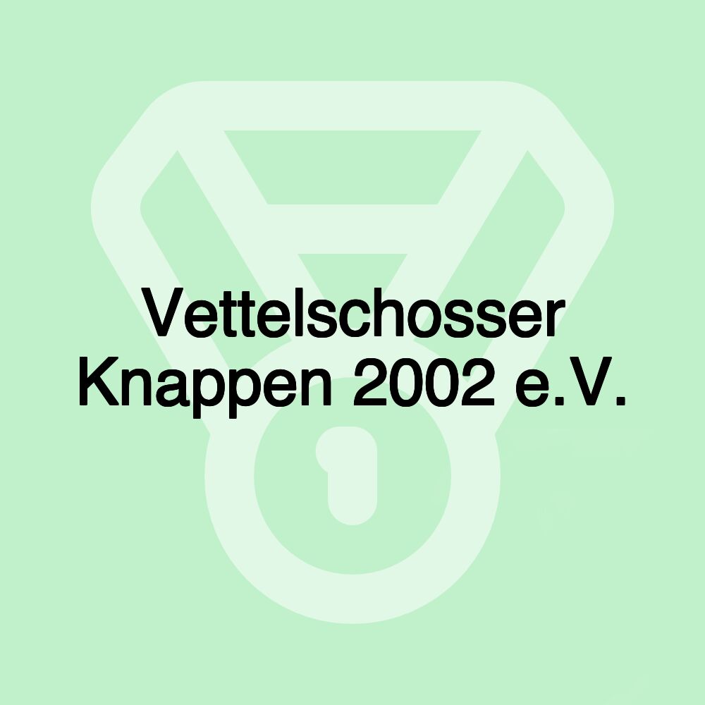Vettelschosser Knappen 2002 e.V.