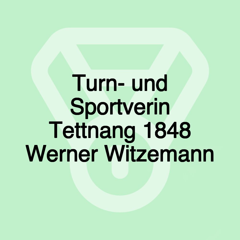 Turn- und Sportverin Tettnang 1848 Werner Witzemann